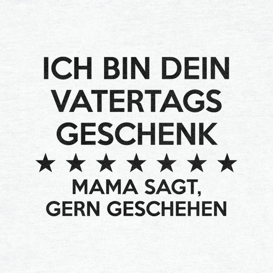 Bin Dein Vatertagsgeschenk Mama Sagt Gerngeschehen Baby Strampler Strampelanzug