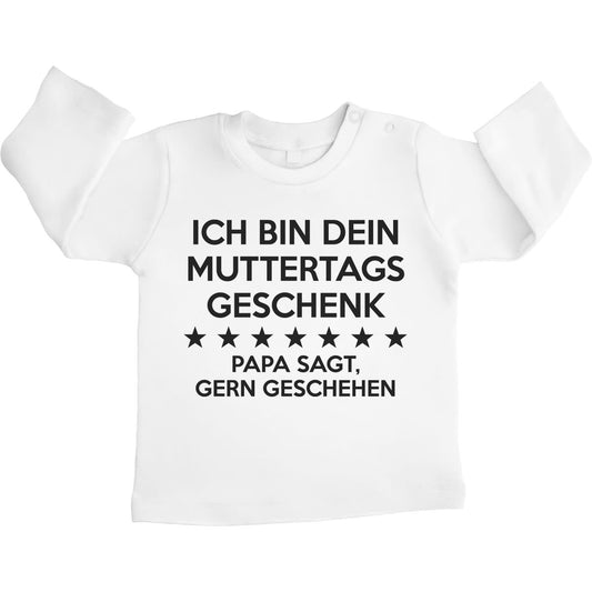 Ich Bin Dein Muttertagsgeschenk Papa Sagt Gern Geschehen Unisex Baby Langarmshirt Gr. 66-93