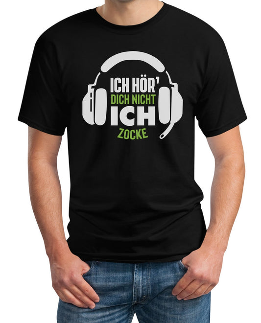 Ich Höre dich nicht ich zocke Männershirt Herren T-Shirt