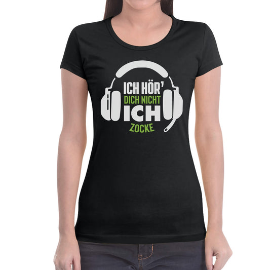 Ich Höre dich nicht ich zocke Frauenshirt Damen T-Shirt Slim Fit
