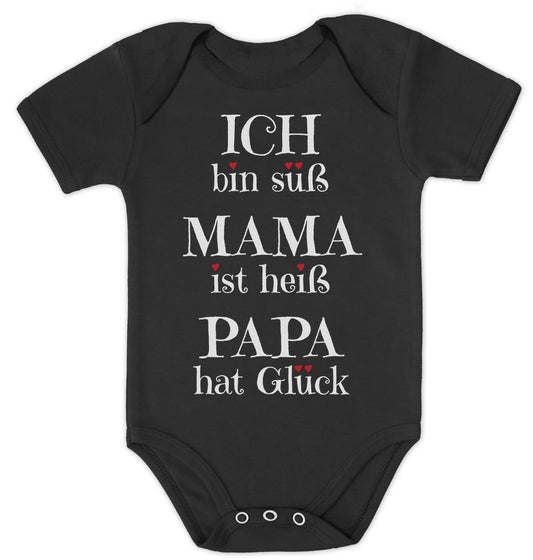 Süßer Spruch Ich bin süss, Mama ist heiß, Papa hat Glück Baby Body Kurzarm-Body
