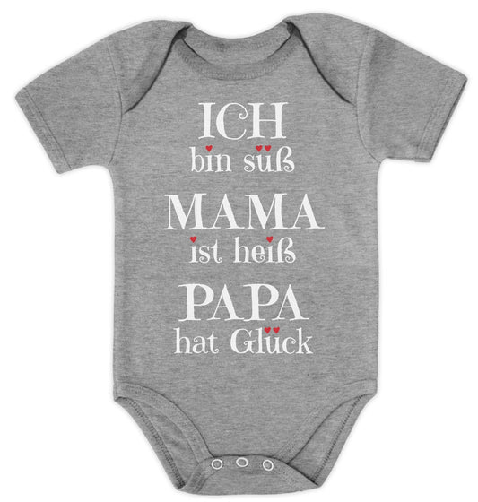 Süßer Spruch Ich bin süss, Mama ist heiß, Papa hat Glück Baby Body Kurzarm-Body