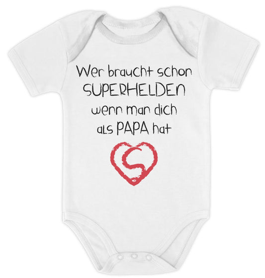 Wer braucht schon SUPERHELDEN wenn Man dich als Papa hat Baby Body Kurzarm-Body