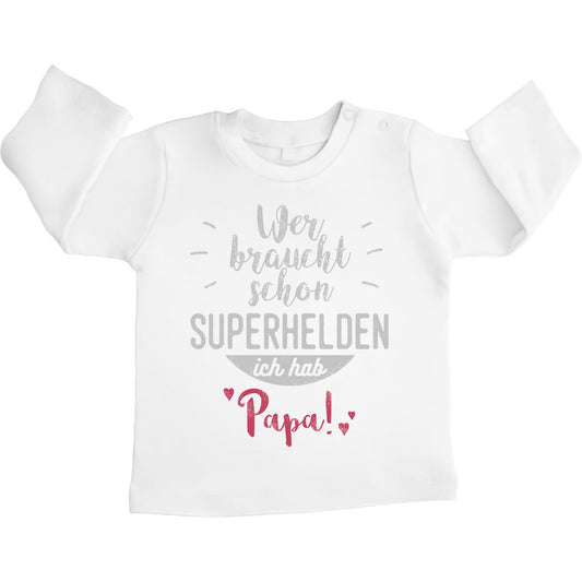 Wer braucht schon Superhelden ich hab Papa Unisex Baby Langarmshirt Gr. 66-93