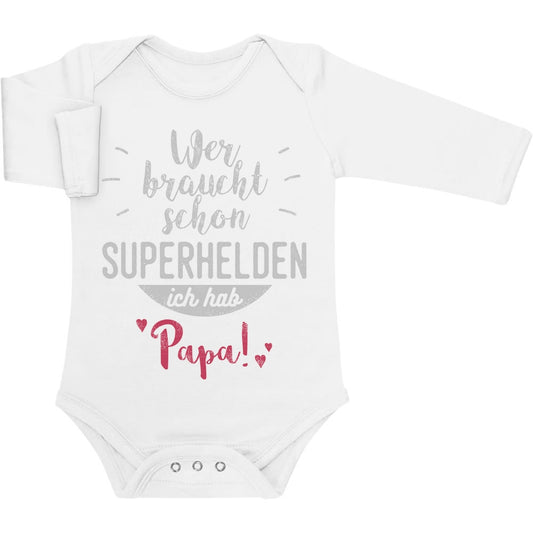 Wer braucht schon Superhelden ich hab Papa Baby Langarm Body