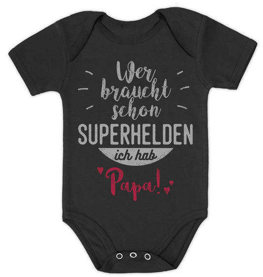 Wer braucht schon Superhelden ich hab Papa Baby Body Kurzarm-Body