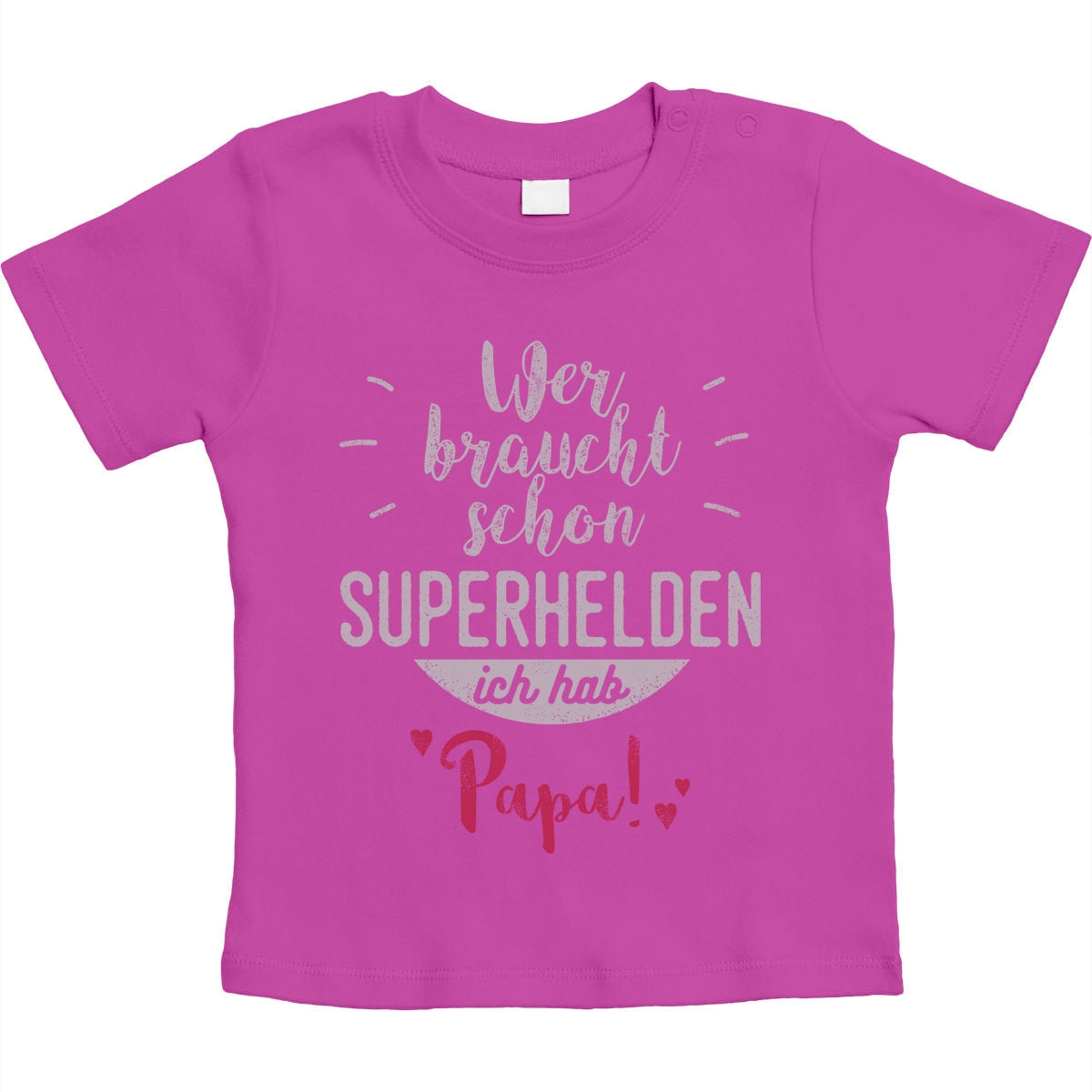 Wer braucht schon Superhelden ich hab Papa Unisex Baby T-Shirt Gr. 66-93